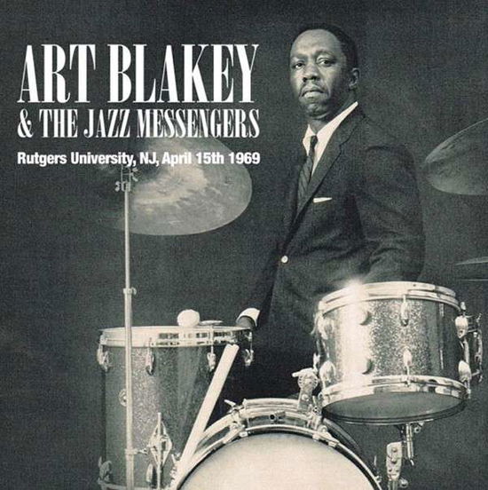 Cover for Blakey Art and The Jazz Messengers · Rutgers University, Nj, 1969 (CD) (2015)