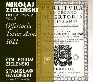 Cover for Zielenski / Galonski / Bialko · Opera Omnia 3: Offertoria Totius Anni 1611 (CD) (2012)