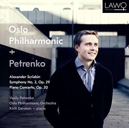 Scriabin:Symphony No. 2. Op. 29 / Piano Concerto. Op. 20 - Vasily Petrenko / Kirill Gerstein & Oslo Philharmonic Orchestra - Musique - LAWO - 7090020181615 - 13 octobre 2017