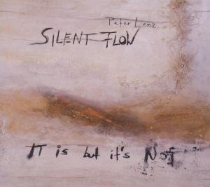 Cover for Peter Lenz Silent Flow · It is but it's not (CD) (2012)