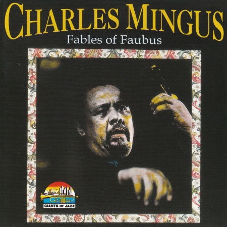 Fables Of Faubus - Charles Mingus - Muziek - GIANTS OF JAZZ - 8004883531615 - 22 december 2015