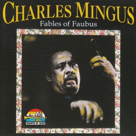 Fables Of Faubus - Charles Mingus - Musikk - GIANTS OF JAZZ - 8004883531615 - 22. desember 2015