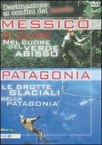 Cover for Patagonia · Destinazioni Ai Confini Del Mondo - Messico: El Ocote / Patagonia: Le Grotte Glac (DVD) (2017)