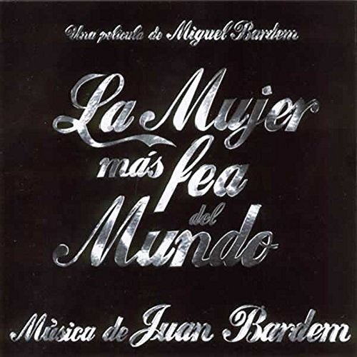 Cover for Bardem Juan · La Mujer Más Fea Del Mundo (CD) (2017)
