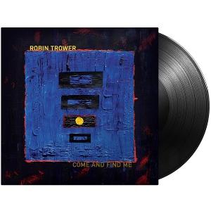 Cover for Robin Trower · Come And Find Me (LP) (2025)