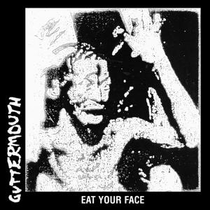 Cover for Guttermouth · Eat Your Face (LP) (2024)