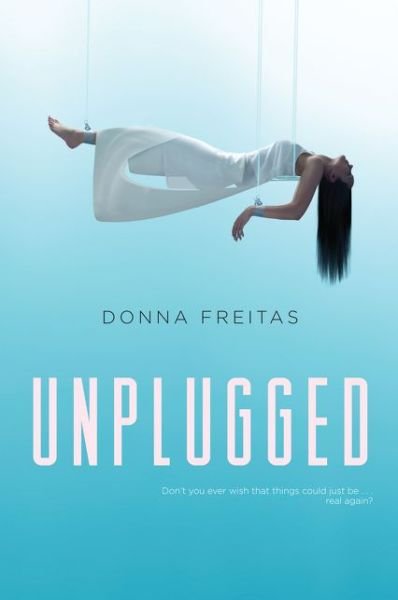 Cover for Donna Freitas · Unplugged - Unplugged (Paperback Book) (2017)