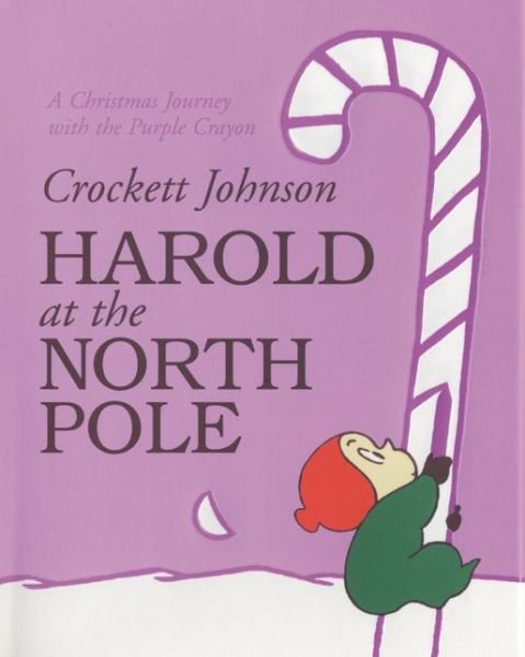 Cover for Crockett Johnson · Harold at the North Pole: A Christmas Holiday Book for Kids (Innbunden bok) (2015)