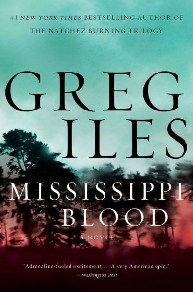 Cover for Greg Iles · Mississippi Blood: A Novel - Penn Cage (Taschenbuch) (2017)