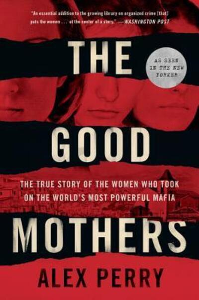 Cover for Alex Perry · The Good Mothers: The True Story of the Women Who Took on the World's Most Powerful Mafia (Paperback Book) (2019)