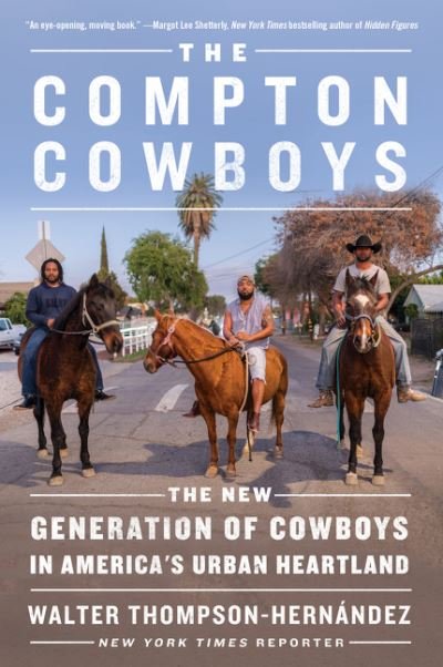 Walter Thompson-Hernandez · The Compton Cowboys: The New Generation of Cowboys in America's Urban Heartland (Paperback Book) (2021)