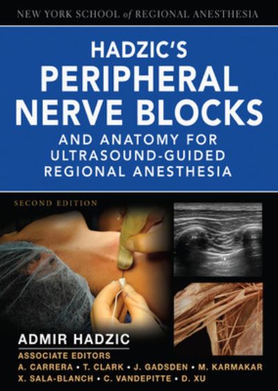 Cover for Admir Hadzic · Hadzic's Peripheral Nerve Blocks and Anatomy for Ultrasound-Guided Regional Anesthesia (Bok) (2012)