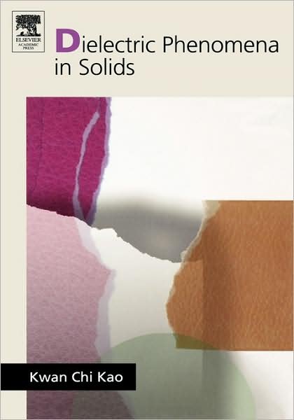 Cover for Kao, Kwan Chi (Department of Electrical &amp; Computer Engineering, University of Manitoba, Canada) · Dielectric Phenomena in Solids (Hardcover Book) (2004)