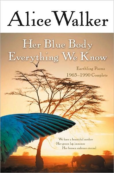 Cover for Alice Walker · Her Blue Body Everything We Know: Earthling Poems 1965-1990 Complete (Paperback Bog) [Reprint edition] (2004)