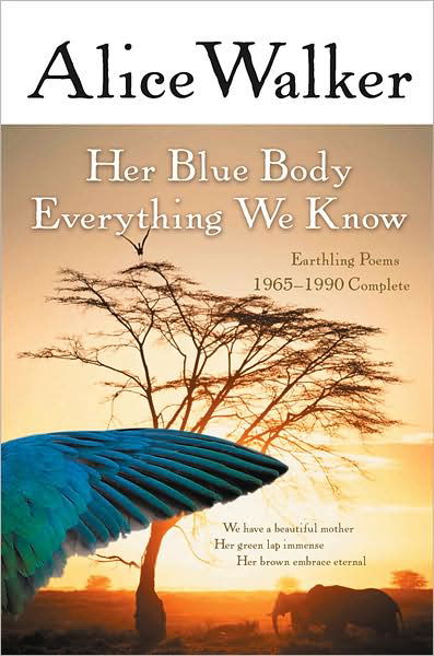 Cover for Alice Walker · Her Blue Body Everything We Know: Earthling Poems 1965-1990 Complete (Taschenbuch) [Reprint edition] (2004)