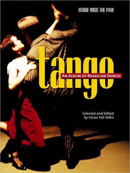 Tango: An Album of Brazilian Dances -  - Książki - Oxford University Press - 9780193856615 - 8 września 2024