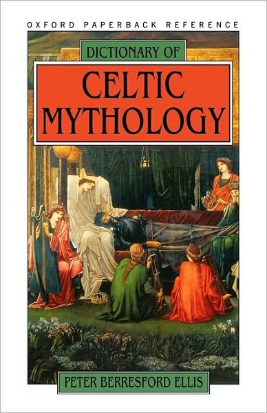 Cover for Peter Berresford Ellis · Dictionary of Celtic Mythology (Oxford Paperback Reference) (Paperback Book) (1994)