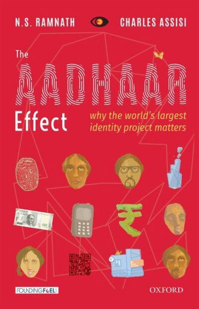 Cover for Assisi, Charles (Co-founder, Co-founder, Founding Fuel Publishing Pvt. Ltd) · The Aadhaar Effect: Why the World's Largest Identity Project Matters (Hardcover Book) (2019)