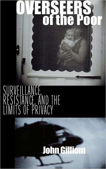 Cover for John Gilliom · Overseers of the Poor: Surveillance, Resistance, and the Limits of Privacy - Chicago Series in Law and Society (Pocketbok) [2nd edition] (2001)