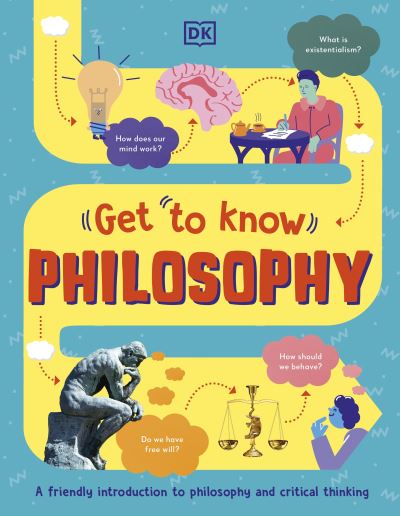 Cover for Rachel Poulton · Get To Know: Philosophy: A Fun, Visual Guide to the Key Questions and Big Ideas - Get to Know (Hardcover Book) (2023)