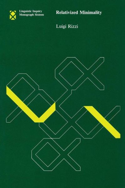 Cover for Rizzi, Luigi (Universite De Geneve) · Relativized Minimality - Linguistic Inquiry Monographs (Paperback Book) (1990)