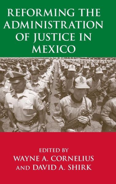 Cover for Reforming the Administration of Justice in Mexico (Hardcover Book) (2007)
