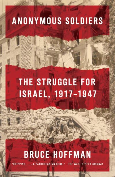 Cover for Bruce Hoffman · Anonymous Soldiers The Struggle for Israel, 1917-1947 (Buch) (2016)