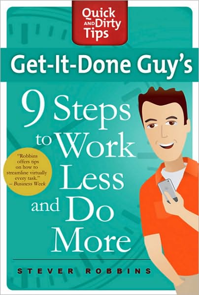 Cover for Stever Robbins · Get-it-done Guy's 9 Steps to Work Less and Do More (Quick &amp; Dirty Tips) (Paperback Book) (2010)