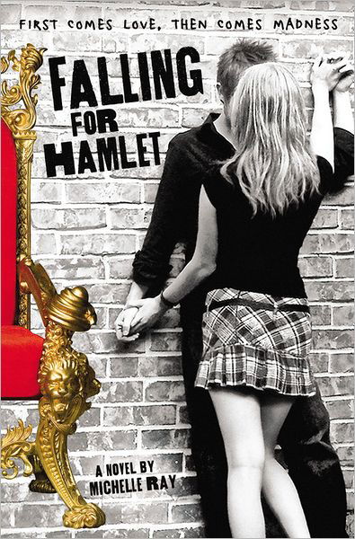 Falling For Hamlet - Michelle Ray - Books - Little, Brown & Company - 9780316101615 - August 23, 2012