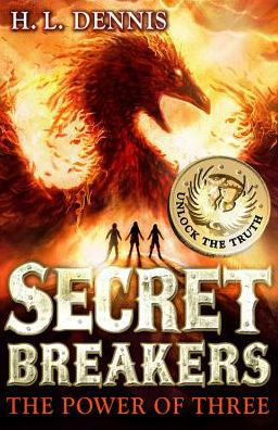 Secret Breakers: The Power of Three: Book 1 - Secret Breakers - H.L. Dennis - Books - Hachette Children's Group - 9780340999615 - May 3, 2012