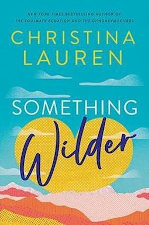 Something Wilder - Christina Lauren - Books - Little, Brown Book Group - 9780349433615 - May 17, 2022