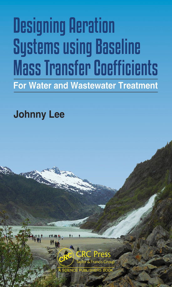 Cover for Johnny Lee · Designing Aeration Systems using Baseline Mass Transfer Coefficients: For Water and Wastewater Treatment (Inbunden Bok) (2021)