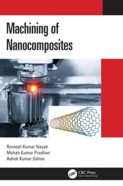 Cover for Nayak, Ramesh Kumar (Maulana Azad National Institute of Technology, Bhopal, India.) · Machining of Nanocomposites (Paperback Book) (2024)