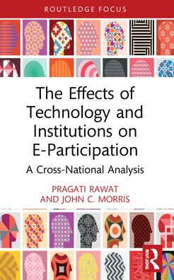 Cover for Pragati Rawat · The Effects of Technology and Institutions on E-Participation: A Cross-National Analysis - Routledge Research in Public Administration and Public Policy (Paperback Book) (2023)