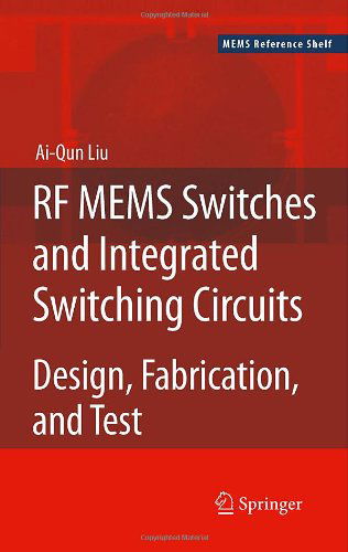 Cover for Ai-Qun Liu · RF MEMS Switches and Integrated Switching Circuits - MEMS Reference Shelf (Hardcover bog) [2010 edition] (2010)