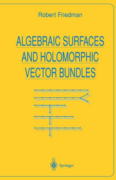 Cover for Robert Friedman · Algebraic Surfaces and Holomorphic Vector Bundles - Universitext (Gebundenes Buch) [1998 edition] (1998)