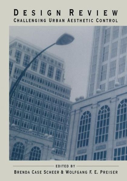 Design Review: Challenging Urban Aesthetic Control - Brenda C. Scheer - Books - Chapman and Hall - 9780412991615 - August 6, 1998