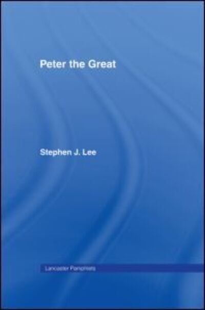 Cover for Stephen J. Lee · Peter the Great - Lancaster Pamphlets (Innbunden bok) (2001)