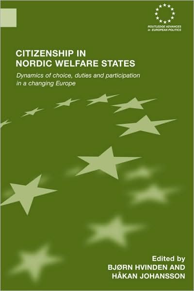 Cover for Hvinden, Bjørn (The Norwegian University of Science and Technology, Norway) · Citizenship in Nordic Welfare States: Dynamics of Choice, Duties and Participation In a Changing Europe - Routledge Advances in European Politics (Paperback Book) (2008)