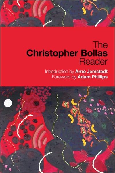 Cover for Bollas, Christopher (Member of the British Psychoanalytical Society, London, UK) · The Christopher Bollas Reader (Paperback Book) (2011)