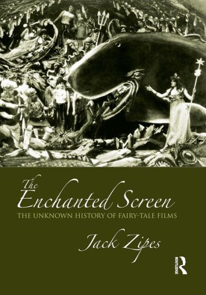 Cover for Zipes, Jack (University of Minnesota, USA) · The Enchanted Screen: The Unknown History of Fairy-Tale Films (Paperback Book) (2010)