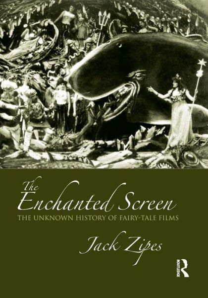 Cover for Zipes, Jack (University of Minnesota, USA) · The Enchanted Screen: The Unknown History of Fairy-Tale Films (Pocketbok) (2010)