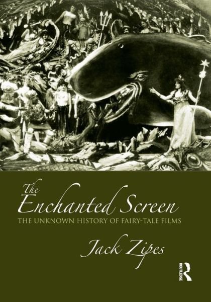 Cover for Zipes, Jack (University of Minnesota, USA) · The Enchanted Screen: The Unknown History of Fairy-Tale Films (Taschenbuch) (2010)