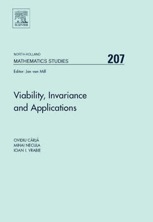 Cover for Carja, Ovidiu (Al. I. Cuza University &lt;br&gt;700506 Iasi, Romania) · Viability, Invariance and Applications - North-Holland Mathematics Studies (Gebundenes Buch) (2007)