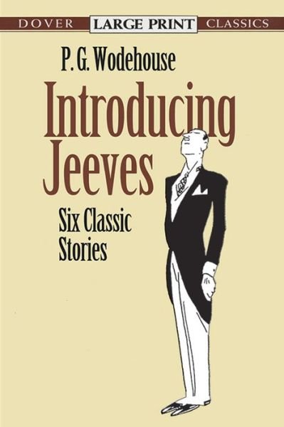 Cover for P. G. Wodehouse · Introducing Jeeves: Six Classic Stories (Dover Large Print Classics) (Pocketbok) (2013)