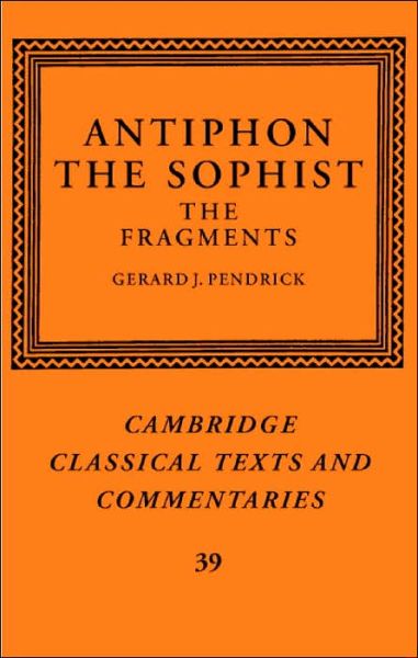 Cover for Antiphon · Antiphon the Sophist: The Fragments - Cambridge Classical Texts and Commentaries (Hardcover Book) (2002)