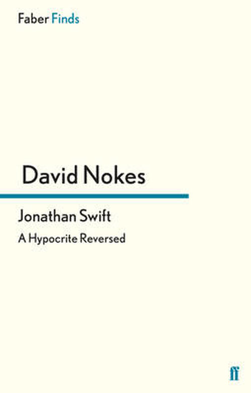 Cover for David Nokes · Jonathan Swift: A Hypocrite Reversed (Paperback Book) [Main edition] (2014)