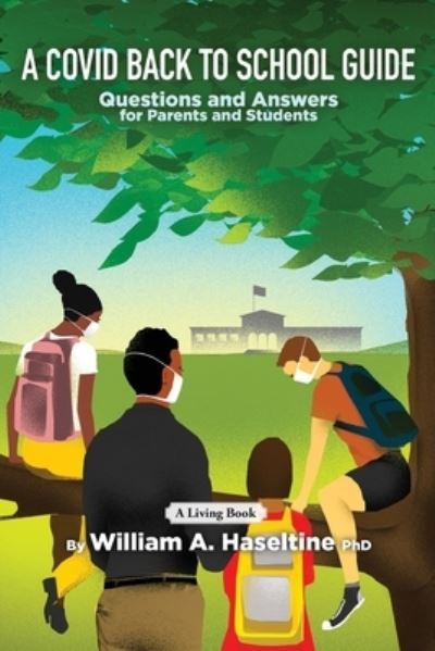 Cover for William A Haseltine · A Covid Back To School Guide: Questions and Answers For Parents and Students (Paperback Book) [Large type / large print edition] (2020)