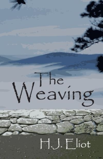 Cover for H J Eliot · The Weaving (Pocketbok) (2020)