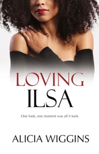 Cover for Alicia Wiggins · Loving Ilsa (Taschenbuch) (2021)